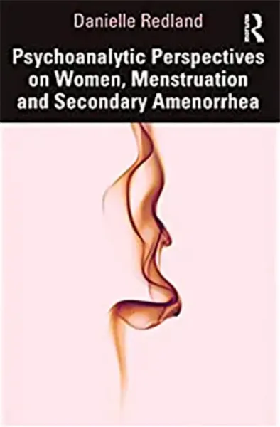 Imagem de Psychoanalytic Perspectives on Women, Menstruation and Secondary Amenorrhea