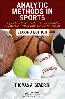 Imagem de Analytic Methods in Sports: Using Mathematics and Statistics to Understand Data from Baseball, Football, Basketball, and Other Sports