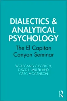 Picture of Book Dialectics & Analytical Psychology: The El Capitan Canyon Seminar