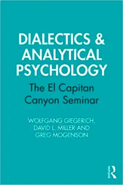 Imagem de Dialectics & Analytical Psychology: The El Capitan Canyon Seminar