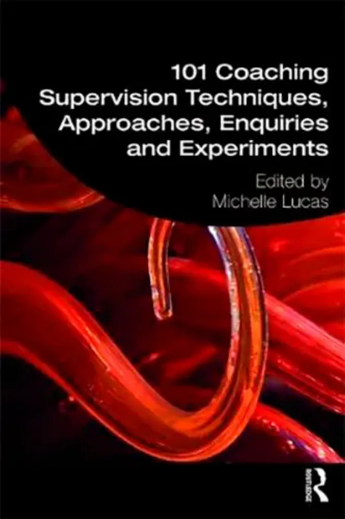 Imagem de 101 Coaching Supervision Techniques, Approaches, Enquiries and Experiments