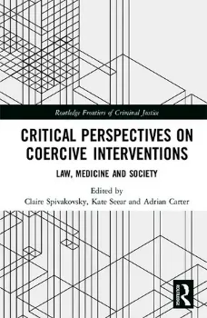 Imagem de Critical Perspectives on Coercive Interventions: Law, Medicine and Society