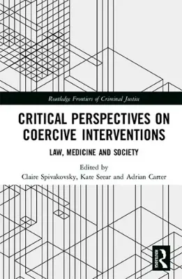 Imagem de Critical Perspectives on Coercive Interventions: Law, Medicine and Society