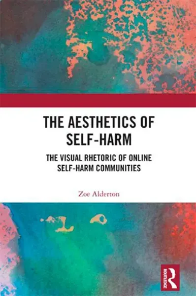 Imagem de The Aesthetics of Self-Harm: The Visual Rhetoric of Online Self-Harm Communities
