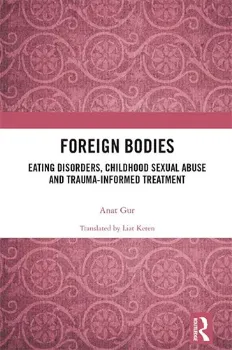 Imagem de Foreign Bodies: Eating Disorders, Childhood Sexual Abuse, and Trauma-Informed Treatment