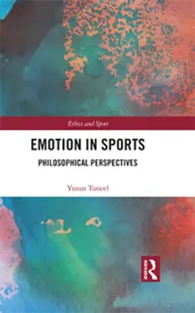 Picture of Book Emotion in Sports: Philosophical Perspectives
