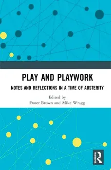 Imagem de Play and Playwork: Notes and Reflections in a Time of Austerity