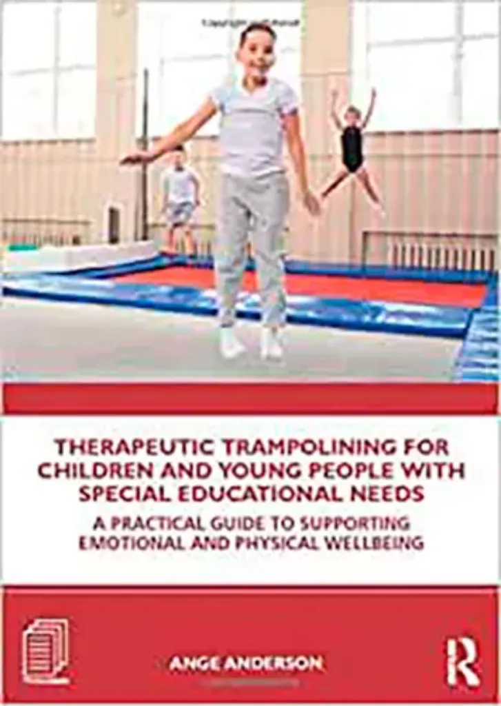 Imagem de Therapeutic Trampolining for Children and Young People with Special Educational Needs: A Practical Guide to Supporting Emotional and Physical Wellbeing