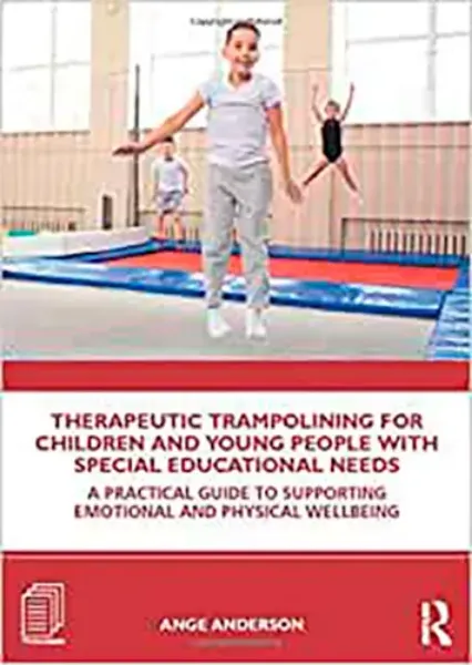 Imagem de Therapeutic Trampolining for Children and Young People with Special Educational Needs: A Practical Guide to Supporting Emotional and Physical Wellbeing