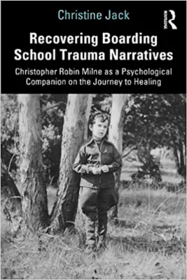 Imagem de Recovering Boarding School Trauma Narratives: Christopher Robin Milne as a Psychological Companion on the Journey to Healing