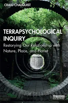 Picture of Book Terrapsychological Inquiry: Restorying Our Relationship with Nature, Place, and Planet