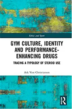 Picture of Book Gym Culture, Identity and Performance-Enhancing Drugs . Tracing a Typology of Steroid Use