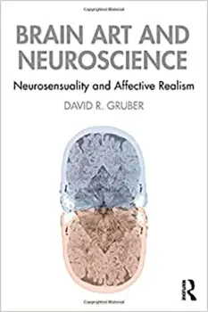 Picture of Book Brain Art and Neuroscience: Neurosensuality and Affective Realism