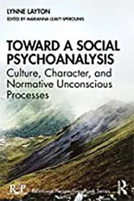 Imagem de Toward a Social Psychoanalysis: Culture, Character, and Normative Unconscious Processes
