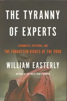 Imagem de The Tyranny of Experts: Economists, Dictators, and the Forgotten Rights of the Poor