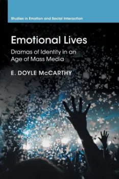 Picture of Book Emotional Lives: Dramas of Identity in an Age of Mass Media