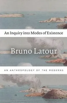 Imagem de An Inquiry Into Modes of Existence: An Anthropology of the Moderns