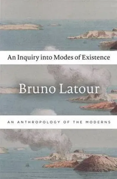 Imagem de An Inquiry Into Modes of Existence: An Anthropology of the Moderns