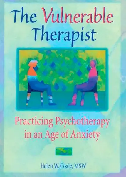 Imagem de The Vulnerable Therapist: Practicing Psychotherapy in an Age of Anxiety