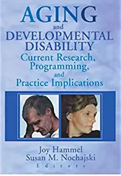 Imagem de Aging and Developmental Disability: Current Research, Programming, and Practice Implications