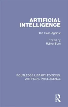 Picture of Book Artificial Intelligence: The Case Against