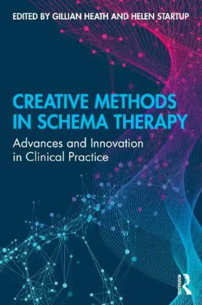 Imagem de Creative Methods in Schema Therapy: Advances and Innovation in Clinical Practice