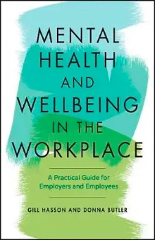 Imagem de Mental Health and Wellbeing in the Workplace: A Practical Guide for Employers and Employees