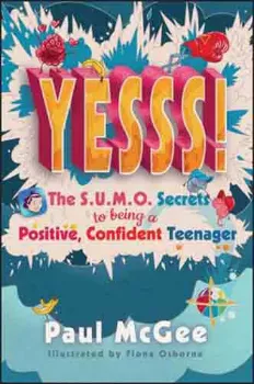 Picture of Book YESSS!: The SUMO Secrets to Being a Positive, Confident Teenager