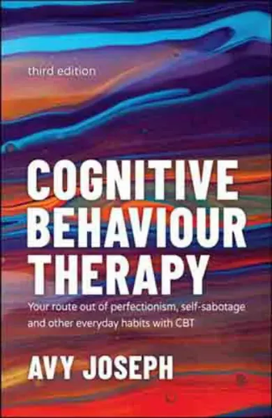 Imagem de Cognitive Behaviour Therapy: Your Route out of Perfectionism, Self-Sabotage and Other Everyday Habits with CBT