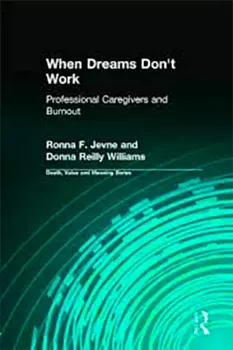 Picture of Book When Dreams Don't Work: Professional Caregivers and Burnout