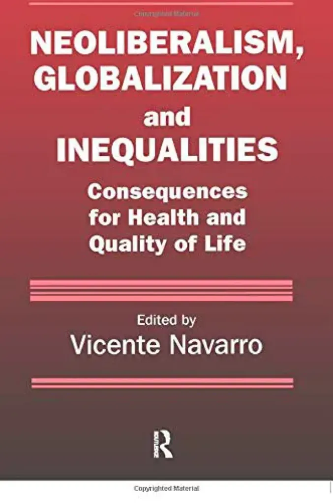 Imagem de Neoliberalism, Globalization, and Inequalities: Consequences for Health and Quality of Life