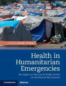 Imagem de Health in Humanitarian Emergencies: Principles and Practice for Public Health and Healthcare Practitioners