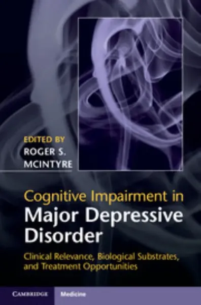 Imagem de Cognitive Impairment in Major Depressive Disorder: Clinical Relevance, Biological Substrates and Treatment Opportunities