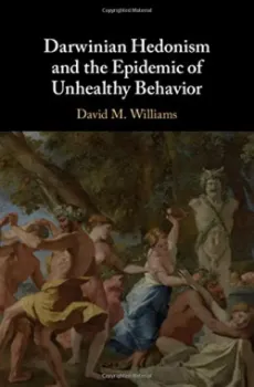 Picture of Book Darwinian Hedonism and the Epidemic of Unhealthy Behavior
