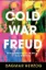 Imagem de Cold War Freud: Psychoanalysis in an Age of Catastrophes