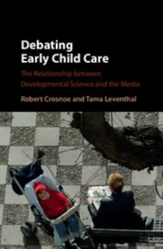 Picture of Book Debating Early Child Care: The Relationship between Developmental Science and the Media