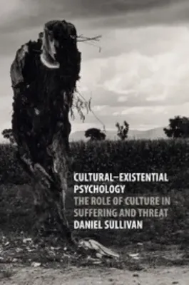Picture of Book Cultural-Existential Psychology: The Role of Culture in Suffering and Threat