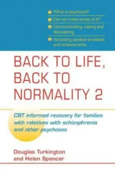 Imagem de Back to Life, Back to Normality: CBT Informed Recovery for Families with Relatives with Schizophrenia and Other Psychoses Vol. 2