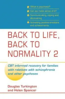 Imagem de Back to Life, Back to Normality: CBT Informed Recovery for Families with Relatives with Schizophrenia and Other Psychoses Vol. 2