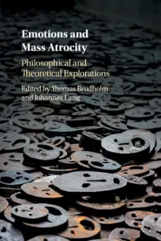 Picture of Book Emotions and Mass Atrocity: Philosophical and Theoretical Explorations