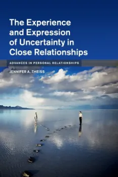 Picture of Book The Experience and Expression of Uncertainty in Close Relationships