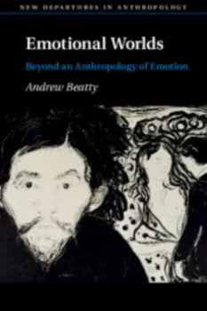 Picture of Book Emotional Worlds: Beyond an Anthropology of Emotion