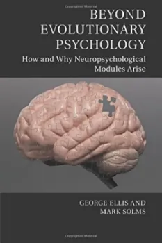 Picture of Book Beyond Evolutionary Psychology: How and Why Neuropsychological Modules Arise