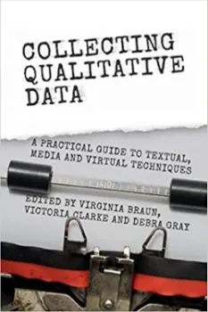 Picture of Book Collecting Qualitative Data: A Practical Guide to Textual, Media and Virtual Techniques