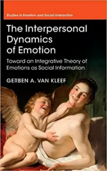 Picture of Book The Interpersonal Dynamics of Emotion: Toward an Integrative Theory of Emotions as Social Information