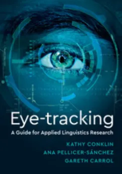 Picture of Book Eye-Tracking: A Guide for Applied Linguistics Research