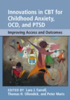 Imagem de Innovations in CBT for Childhood Anxiety, OCD, and PTSD: Improving Access and Outcomes