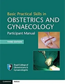 Picture of Book Basic Practical Skills in Obstetrics and Gynaecology: Participant Manual