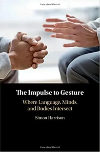 Imagem de The Impulse to Gesture: Where Language, Minds, and Bodies Intersect