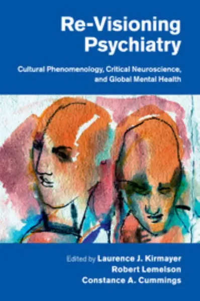 Imagem de Re-Visioning Psychiatry: Cultural Phenomenology, Critical Neuroscience, and Global Mental Health
